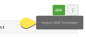 import shift template button
